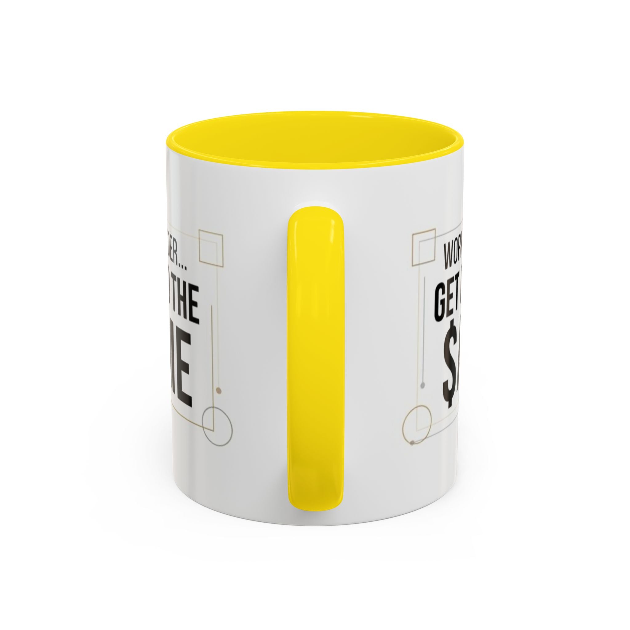 Coffee Mug — “Work Harder… Get Paid the ame” Motivational Accent Mug