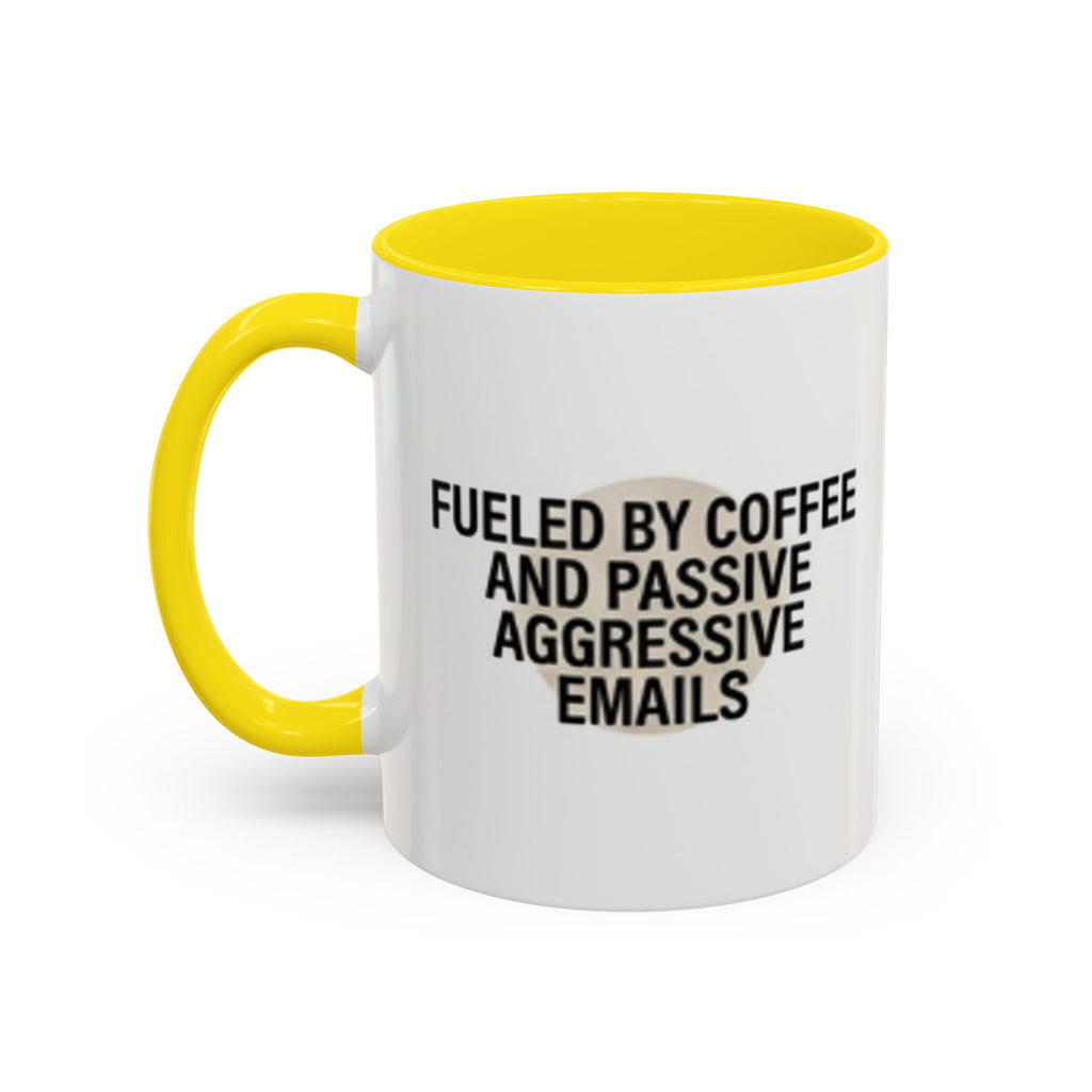 Fueled by Coffee and Passive Aggressive Emails Accent Coffee Mug — 11/15oz
