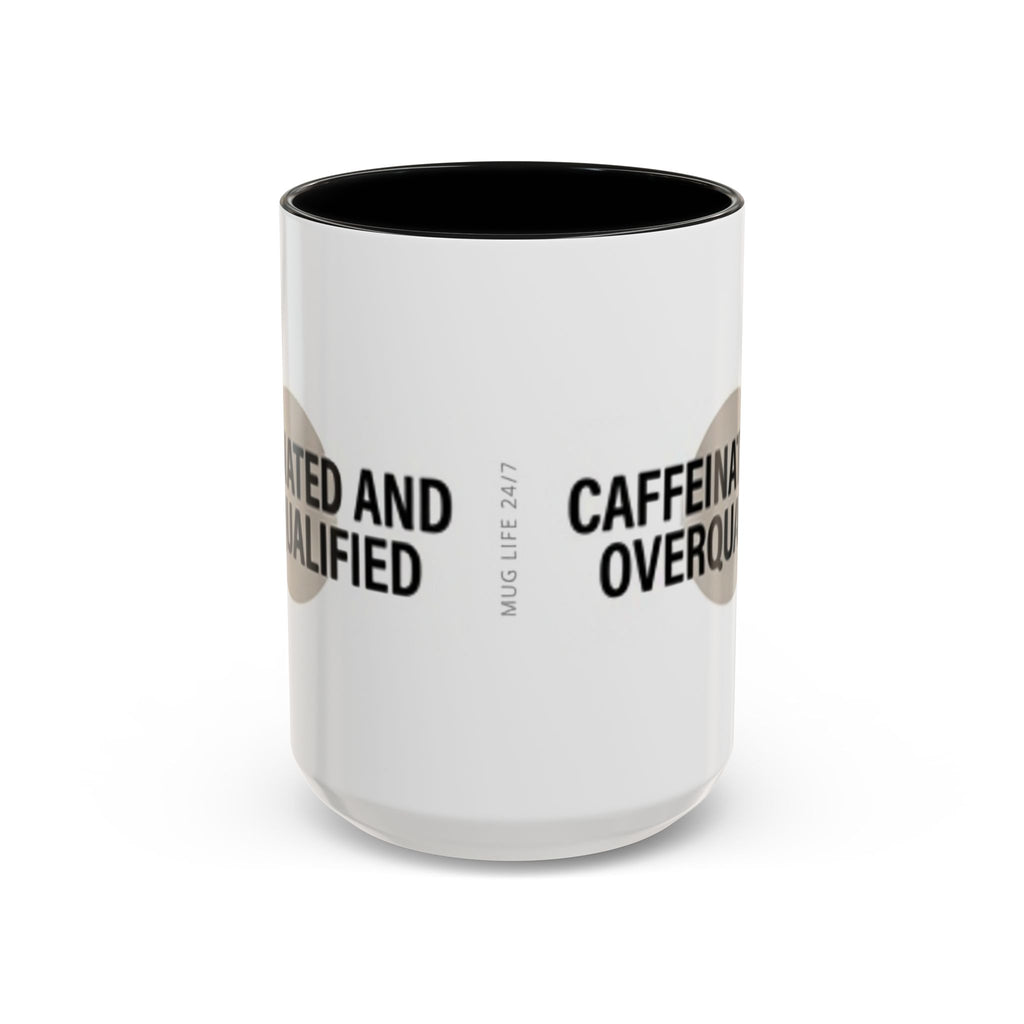 Caffeinated and Overqualified Accent Coffee Mug — 11/15oz