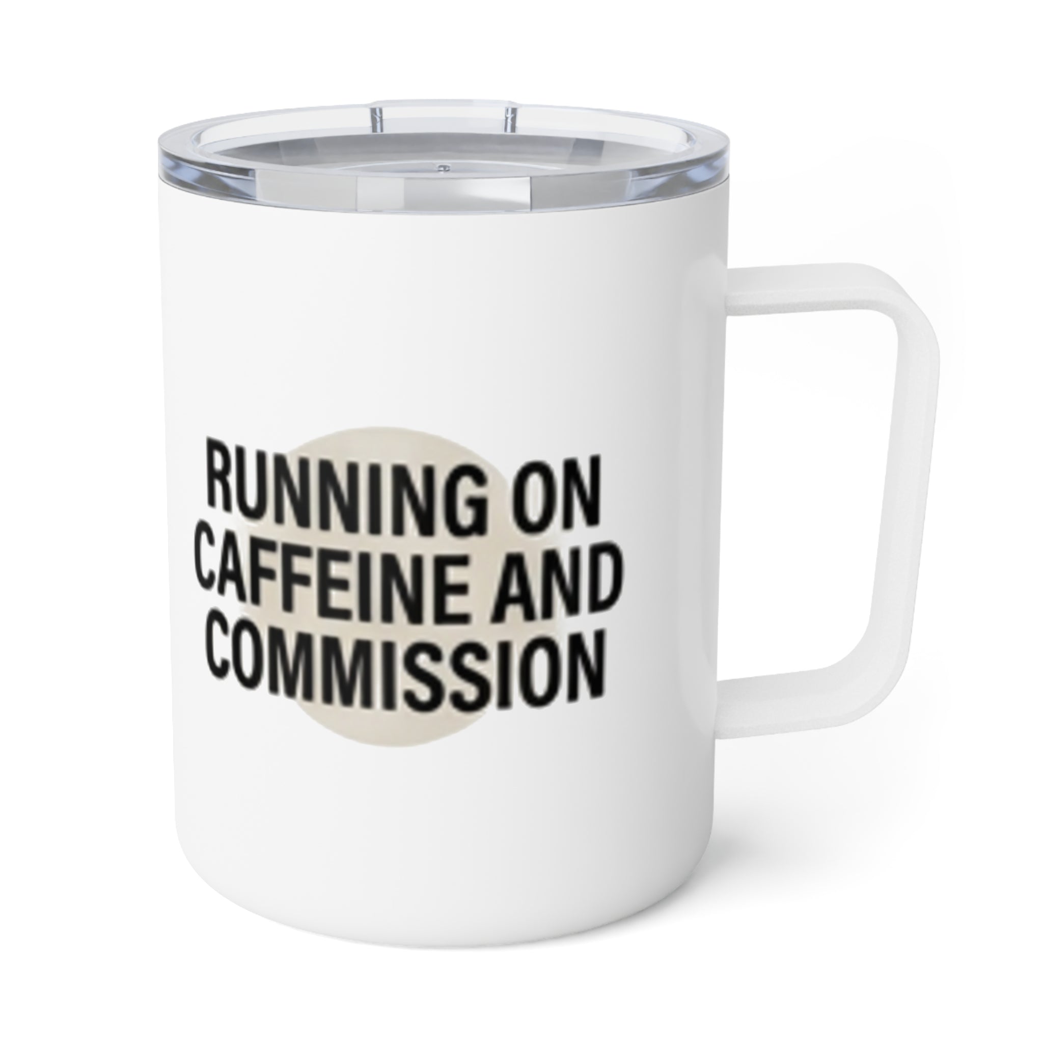 Insulated Coffee Mug — "Running on Caffeine and Commission" (10oz)