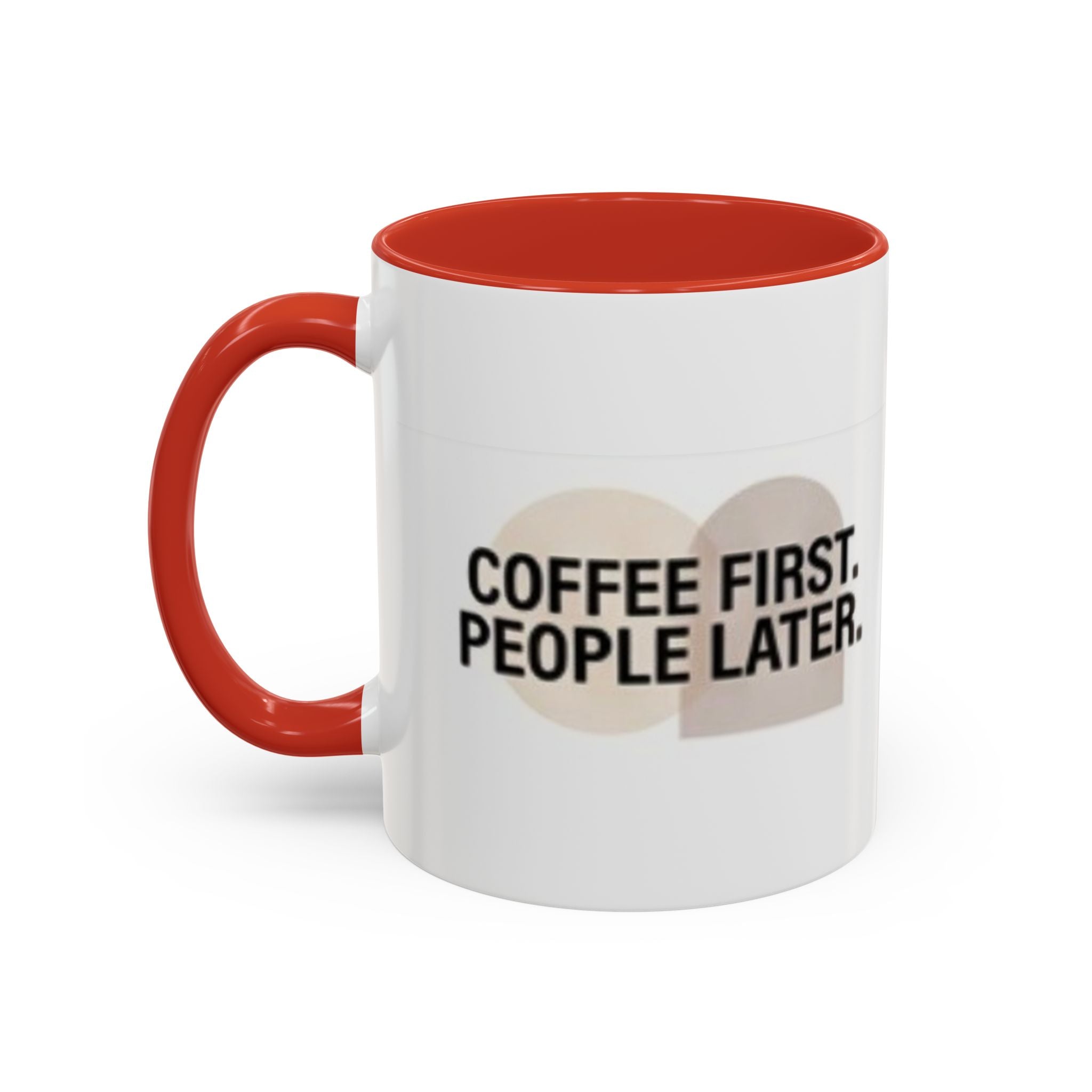 Coffee First, People Later Accent Coffee Mug — 11/15oz