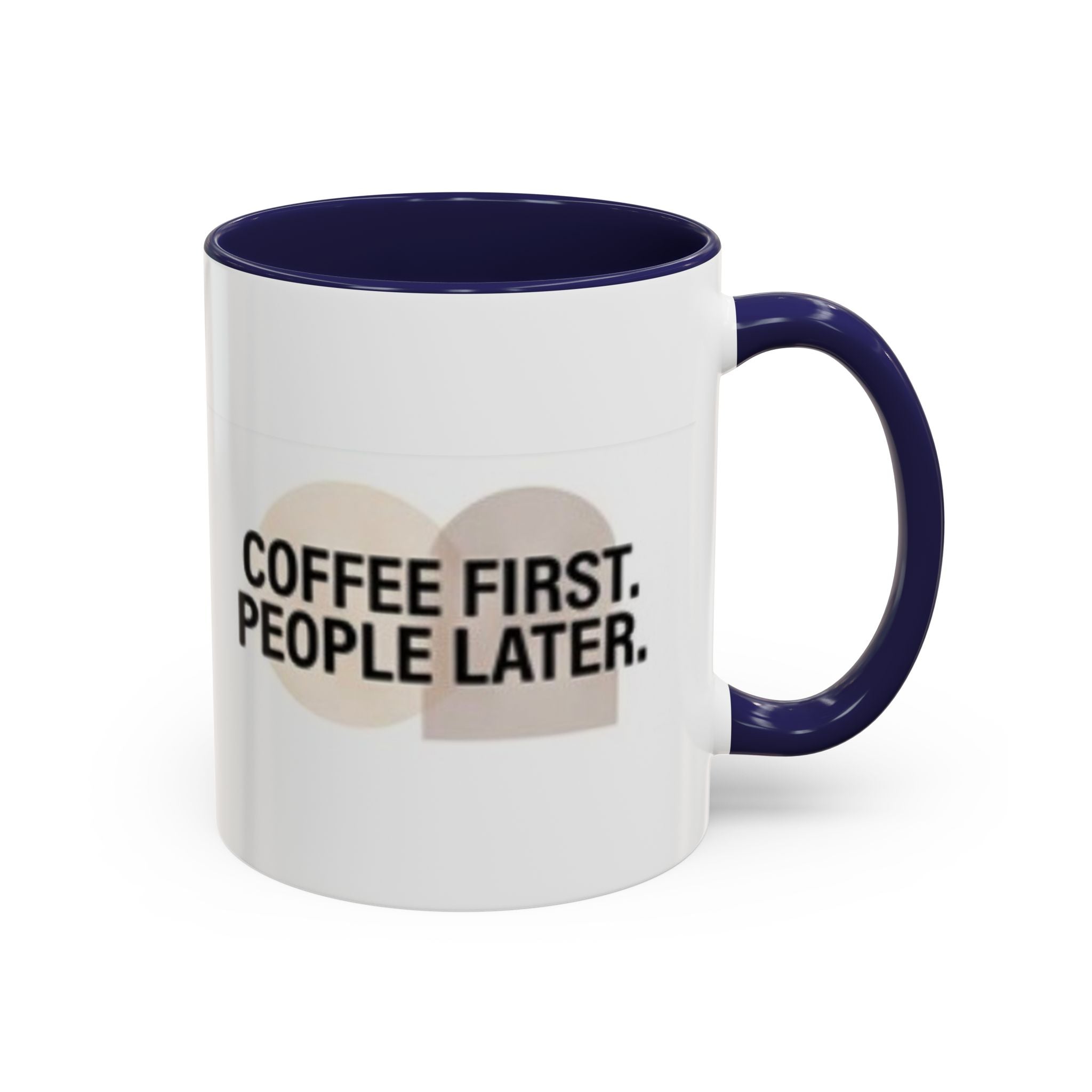 Coffee First, People Later Accent Coffee Mug — 11/15oz