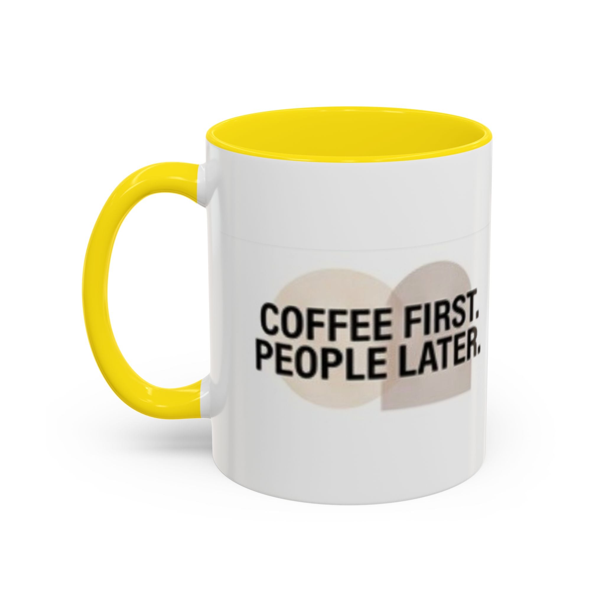 Accent Coffee Mug — "Coffee First. People Later." Ceramic 11/15oz